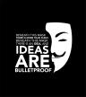 Ideas are bulletproof Ideas are bulletproof