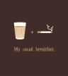 Chai + Sutta = Breakfast Chai + Sutta = Breakfast